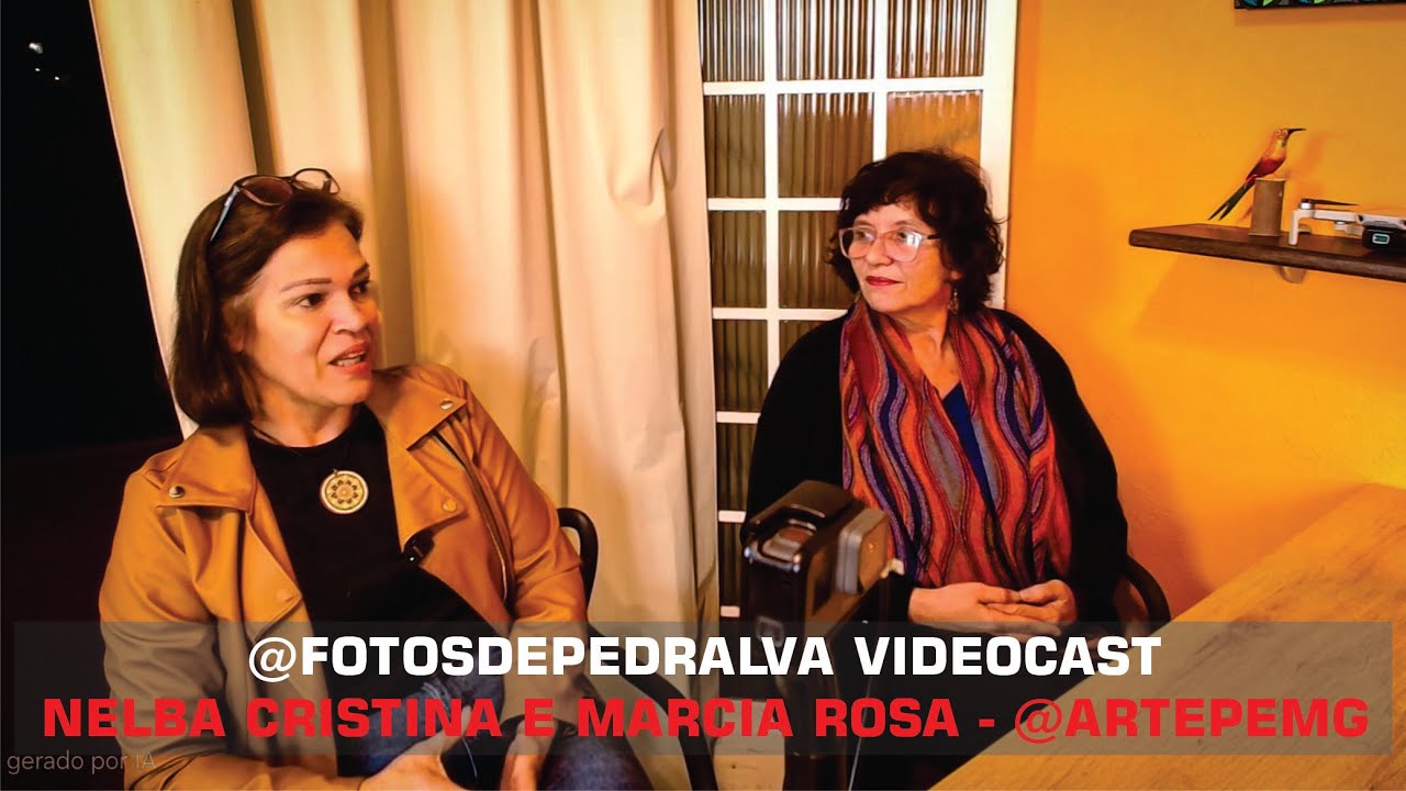 Nelba Cristina e Marcia Rosa – @fotosdepedralva Videocast