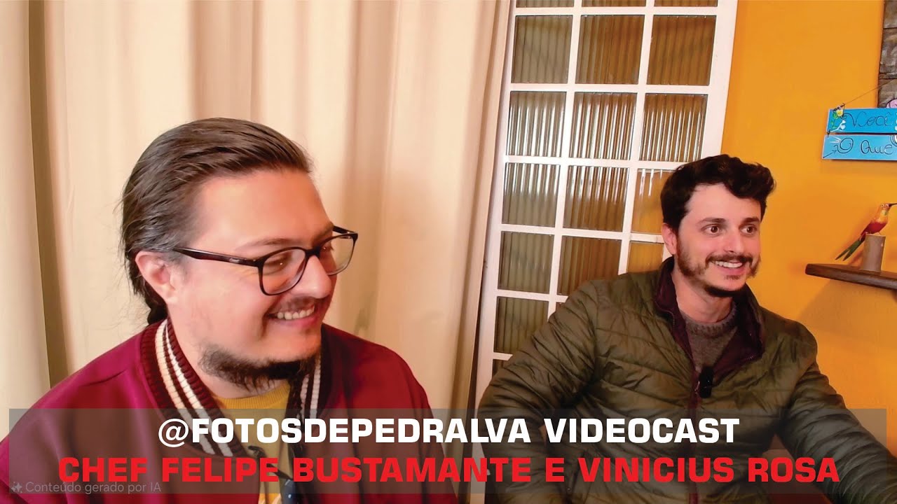 Chef Felipe Bustamante e Vinicius Rosa – @fotosdepedralva Videocast