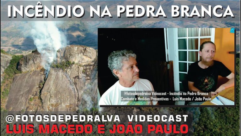 Luis Macedo e João Paulo – @fotosdepedralva Videocast – Incêndio na Pedra Branca